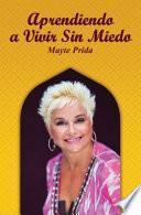 Aprendiendo a Vivir Sin Miedo