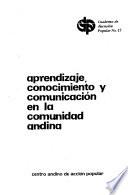 Aprendizaje, conocimiento y comunicación en la comunidad andina