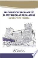Aproximaciones de contexto al castillo palacio de Alaquàs