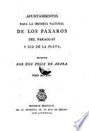 Apuntamientos para la Historia Natural de los Paxaros del Paraguay y Rio de la Plata