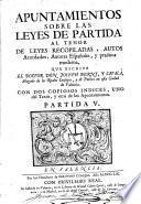 Apuntamientos sobre las leyes de partida al tenor de leyes recopiladas, autos acordados, autores españoles y practica moderna, 5-7