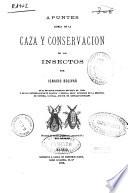 Apuntes acerca de la caza y conservación de los insectos