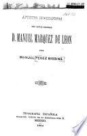 Apuntes biograficos del Señor general D. Manuel Marquez de Leon