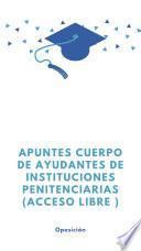 Apuntes Cuerpo de Ayudantes de Instituciones Penitenciarias (Acceso libre )