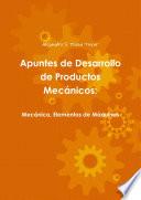 Apuntes de Desarrollo de Productos MecÃ¡nicos: mecÃ¡nica, elementos de MÃ¡quinas