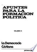 Apuntes para la formación política: Doctrina e ideología (6 v.)