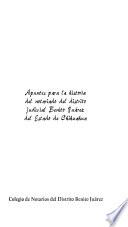 Apuntes para la historia del notariado del Distrito Judicial Benito Juárez del estado de Chihuahua