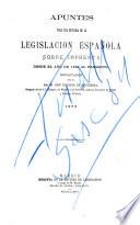 Apuntes para una historia de la legislación espaÆnola sobre imprenta desde el aÆno Eugenio de Eguizábal ... 1873