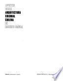 Apuntes sobre arquitectura colonial chilena de Roberto Dávila ; selección, presentación y diseño, Oscar Ortega S., Silvia Pirotte M.