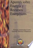 Apuntes sobre energía y recursos energéticos