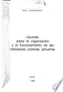 Apuntes sobre la organización y el funcionamiento de las bibliotecas públicas peruanas