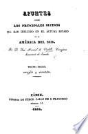 Apuntes sobre los principales sucesos que han influido en el actual estado de la América del Sud. Tercera edicion, corregida y aumentada