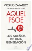 Aquel PSOE. Sueños de una generación