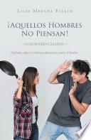 Aquellos Hombres No Piensan
