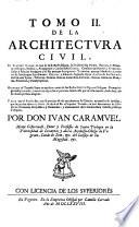 Architectura civil recta, y obliqua. Considerada y dibuxada en el templo de Ierusalen ... Promovida a suma perfeccion en el templo y palacio de S. Lorenzo cerca del Escurial ... por don Ivan Caramuel monje Cisterciense ..