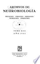 Archivos de neurobiología, psicología, fisiología, histología, neurología y psiquiatría. ...