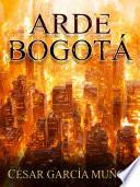 Arde Bogotá