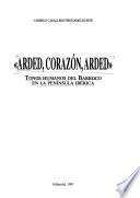Arded, corazón, arded