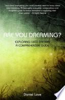 Are You Dreaming?: Exploring Lucid Dreams: A Comprehensive Guide