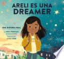 Areli Es Una Dreamer (Areli Is a Dreamer Spanish Edition)