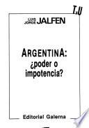 Argentina, poder o impotencia?