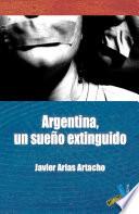 Argentina, un sueño extinguido