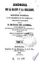 Armonia de la razon y la religion, ó, Respuestas filosóficas á los argumentos de los incrédulos