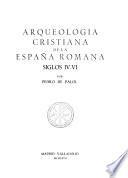 Arqueología cristiana de la España romana, siglos iv-vi