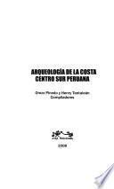 Arqueología de la costa centro sur peruana