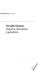 Arqueros, ilusionistas y goleadores