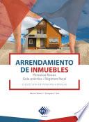 Arrendamiento de inmuebles. Personas físicas. Guía práctica. Régimen fiscal 2019