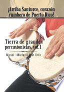 Arriba Santurce, Corazon Rumbero de Puerto Rico! Tierra de Grandes Percusionistas