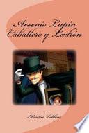 Arsenio Lupin Caballero Y Ladrn