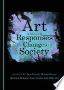 Art and its Responses to Changes in Society
