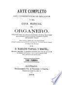 Arte completo del constructor de órganos, ó, sea Guia manual del organero