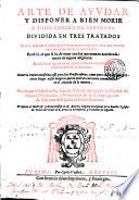 Arte de ayudar y disponer a bien morir a todo genero de personas
