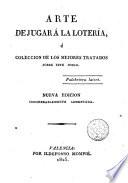 Arte de jugar á la lotería, ó Colección de los mejores tratados sobre este juego