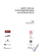 Arte visual contemporáneo guatemalteco