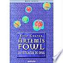Artemis Fowl IV - La venganza de Opal