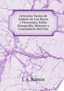 Articulos Varios de Isabelo de Los Reyes y Florentino Sobre Etnografia, Historia y Costumbres Del Fais