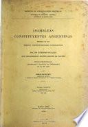 Asambleas constituyentes argentinas, seguidas de los textos constitucionales, legislativos y pactos interprovinciales que organizaron políticamente la nación