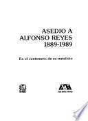 Asedio a Alfonso Reyes, 1889-1989