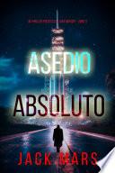 Asedio absoluto (Un thriller político de Jake Mercer - Libro once)