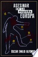 Asesinar en la pequeña Europa