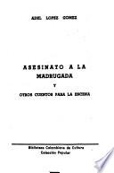 Asesinato a la madrugada y otros cuentos para la escena
