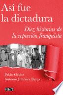 Así fue la dictadura