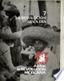Así fue la revolución: La Revolución día a día