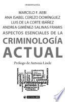 Aspectos esenciales de la Criminología actual
