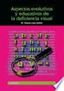 Aspectos Evolutivos y Educativos de la Deficiencia Visual
