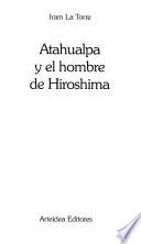 Atahualpa y el hombre de Hiroshima